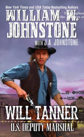 Will Tanner: U.S. Deputy Marshal by William W. Johnstone