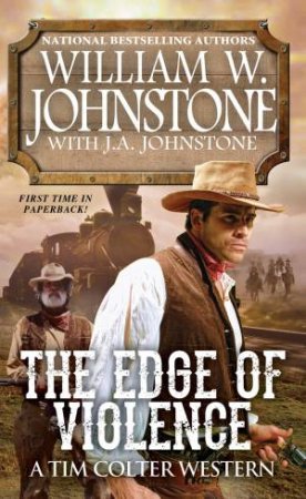 The Edge Of Violence by J.A.;Johnstone, William W.; Johnstone