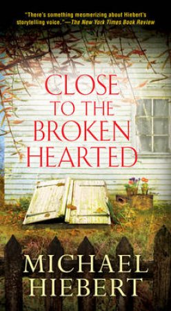 Close To The Broken Hearted by Michael Hiebert