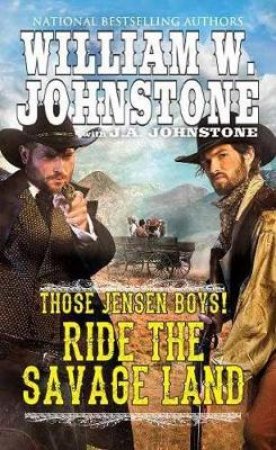 Ride The Savage Land by J.A.;Johnstone, William W.; Johnstone