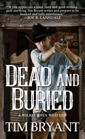 Dead And Buried by Tim Bryant