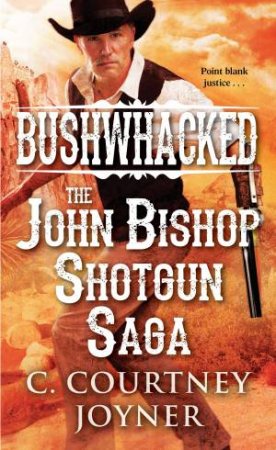 Bushwhacked by C. Courtney Joyner