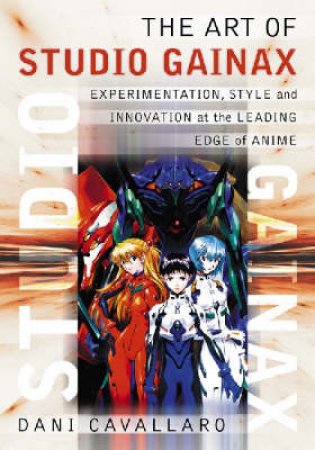 The Art of Studio Gainax by Dani Cavallaro