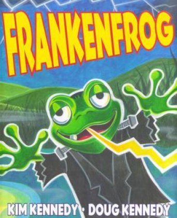 Frankenfrog by Kim & Doug Kennedy