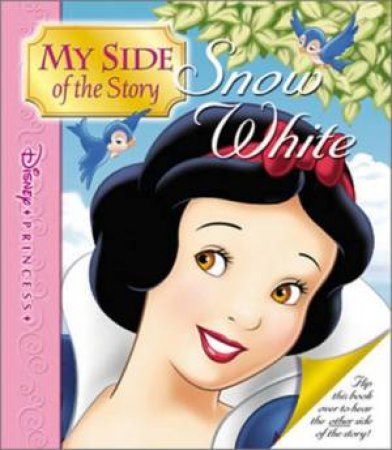 My Side Of The Story: Snow White by Disney