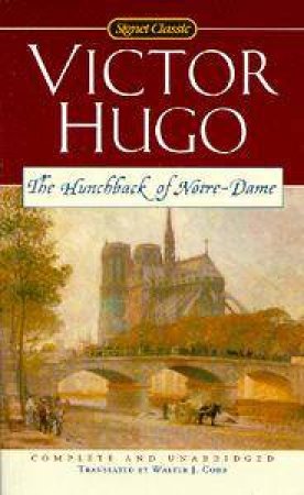 Signet Classics: The Hunchback of Notre-Dame by Victor Hugo