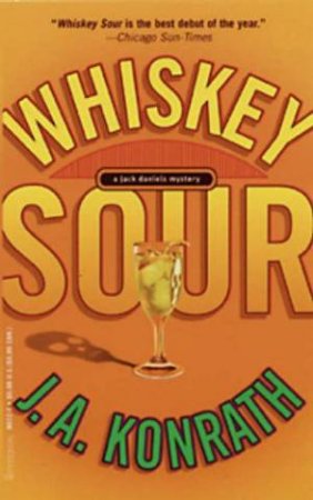 Whiskey Sour by J A Konrath