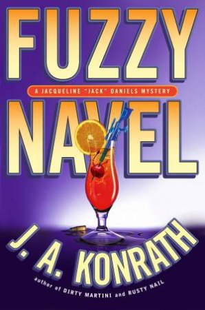 Fuzzy Navel by J A Konrath