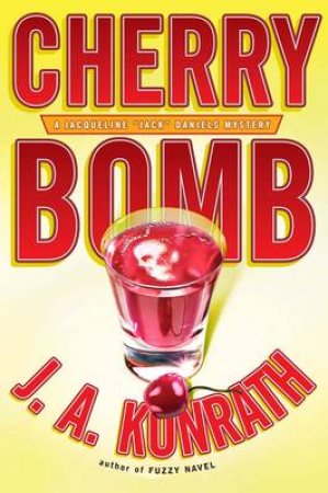 Cherry Bomb by J.A Konrath