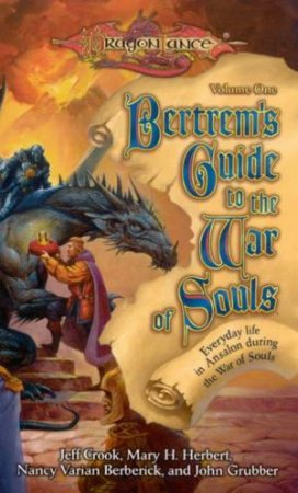 DragonLance: Bertrem's Guide To The War Of Souls Volume 1 by Various