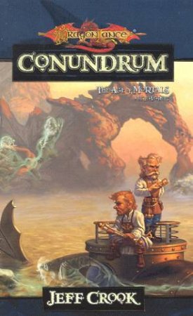 DragonLance: The Age Of Mortals: Conundrum by Jeff Crook