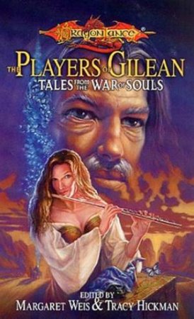 DragonLance: Tales From The War Of Souls Anthology: The Players Of Gilean by Margaret Weis & Tracy Hickman