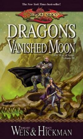 Dragons Of A Vanished Moon by Margaret Weis & Tracy Hickman