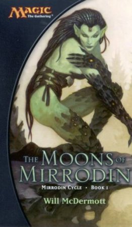 The Moons Of Mirrodin by Will McDermott