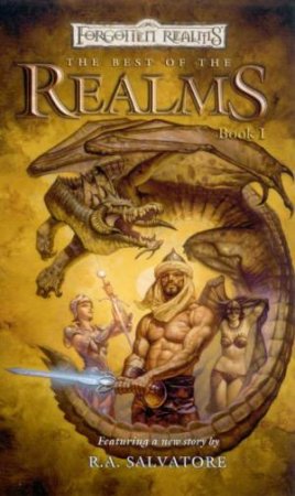 Forgotten Realms: The Best Of The Realms: An Anthology by R A Salvatore