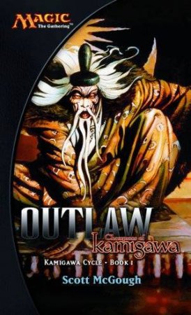 Outlaw: Champions Of Kamigawa by Scott McGough