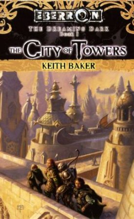 The City Of Towers by Keith Baker