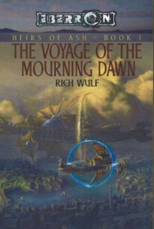 The Voyage Of The Mourning Dawn by Rich Wulf