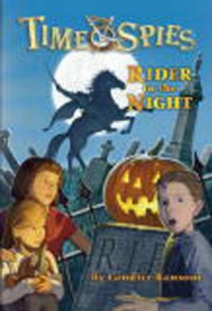 Time Spies: Rider in the Night by Candice Ransom