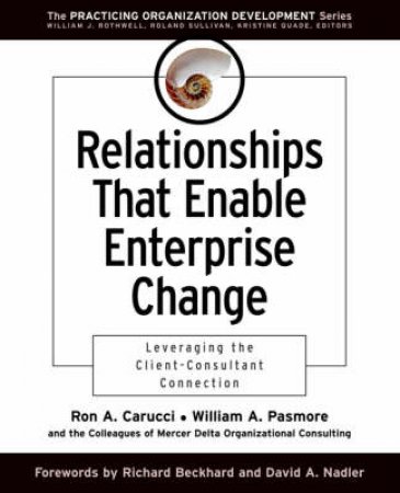 Relationships That Enable Enterprise Change by Ron Carucci& William Pasmore