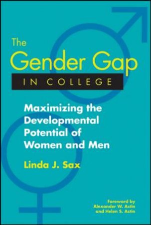 Gender Gap in College: Maximizing the Developmental Potential of Women and Men by Unknown