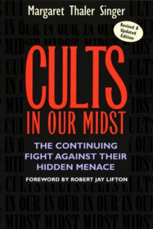 Cults in Our Midst by Margaret Thaler Singer