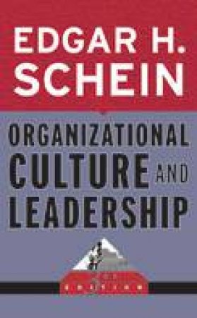 Organizational Culture And Leadership - 3 Ed by Edgar Schein