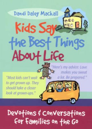 Kids Say The Best Things About by Mackall