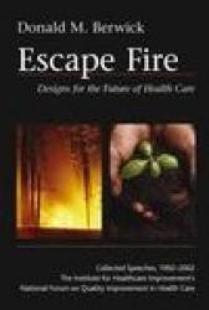 Escape Fire by Donald Berwick