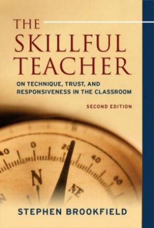 The Skillful Teacher - 2 ed by Stephen Brookfield