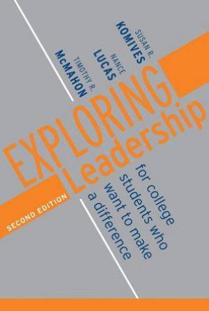 Exploring Leadership: For College Students Who Want To Make A Difference - 2nd Ed by Various