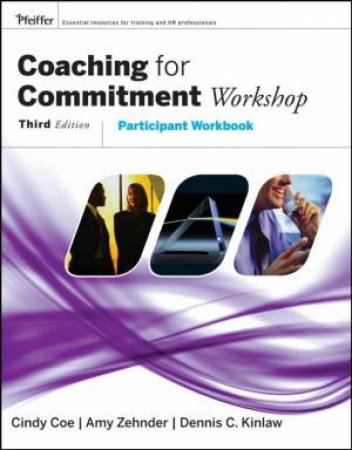 Coaching For Commitment Workshop: Participant Workbook, 3rd Edition by Various