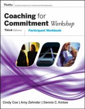 Coaching For Commitment Workshop Participant Workbook 3rd Edition