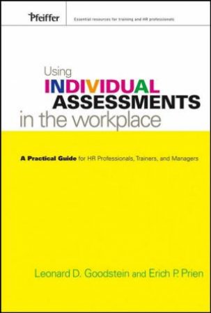 Using Individual Assessments in the Workplace by Leonard Goodstein & Erich Prien