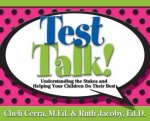 Test Talk Understanding the Stakes and Helping Your Children Do Their Best