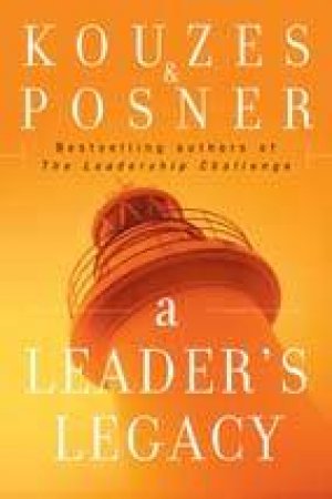 A Leader's Legacy by James Kouzes & Barry Posner