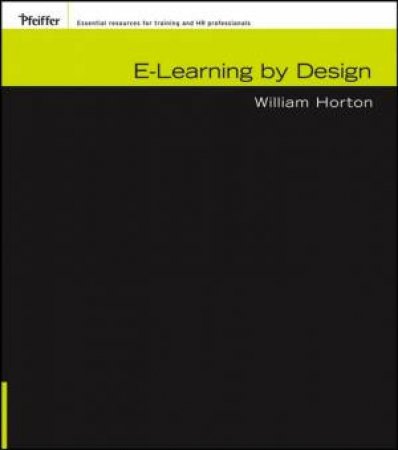 E-Learning By Design by William Horton