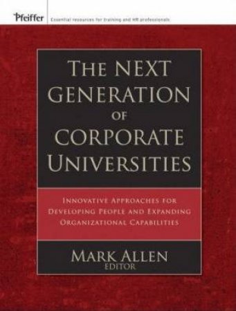 The Next Generation of Corporate Universities by Mark Allen