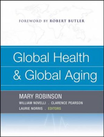 Global Health And Global Aging by Mary Robinson