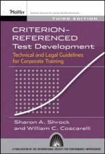 CriterionReferenced Test Development Technical And Legal Guidelines For Corporate Training 3rd Ed