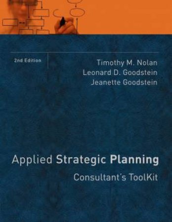 Applied Strategic Planning: Consultant's ToolKit Set 2/E by Timothy Nolan