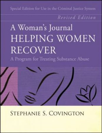 Woman's Journal: Helping Women Recover - Special Edition for Use in the Criminal Justice System by STEPHANIE COVINGTON