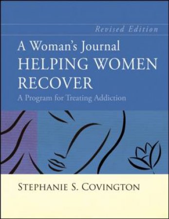 Woman's Journal: Helping Women Recover by STEPHANIE COVINGTON