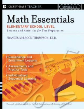 Math Essentials, Elementary School Level: Lessons And Activities For Test Preparation, Grades 3-5 by Frances McBroom Thompson