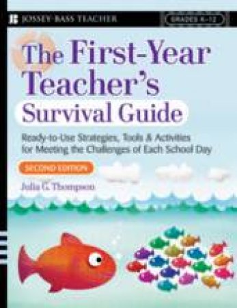 First-Year Teacher's Survival Guide by Julia Thompson