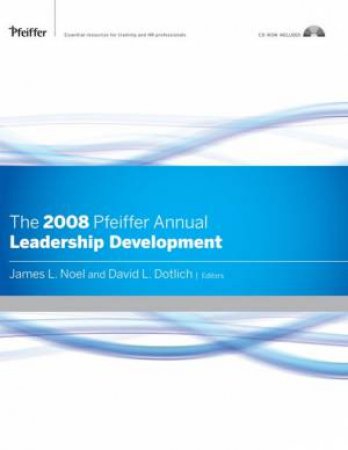 The 2008 Pfeiffer Annual: Leadership Development (W/CD) by David Dotlich