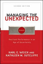 Managing The Unexpected Resilient Performance In An Age Of Uncertainty 2nd Ed