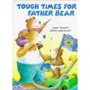 Tough Times For Father Bear by Christa Wisskirchen