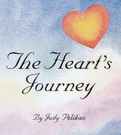 The Heart's Journey by Judy Pelikan