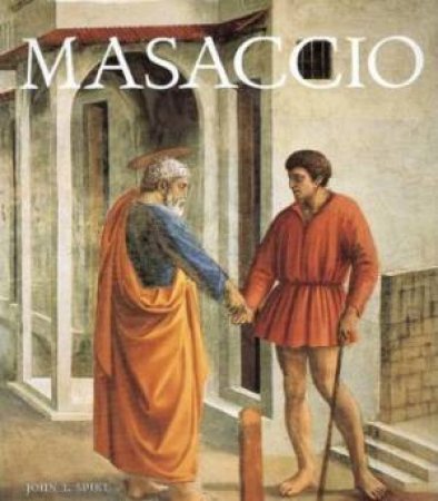 Masaccio by John T. Spike